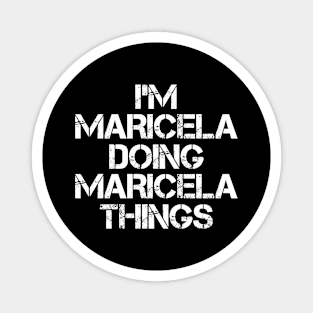 Maricela Name T Shirt - Maricela Doing Maricela Things Magnet